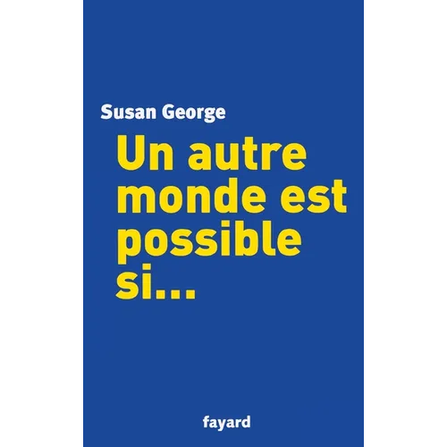 Un autre monde est possible si...