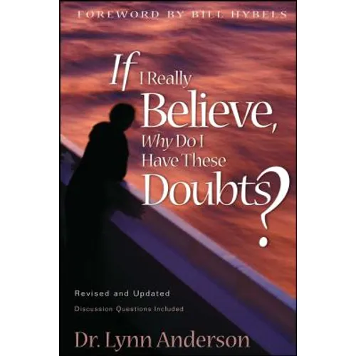 If I Really Believe, Why Do I Have These Doubts?