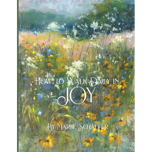 How to walk daily in joy