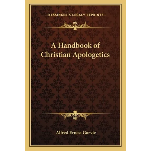A Handbook of Christian Apologetics