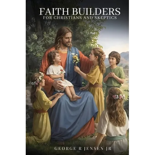 Faith Builders: For Christians and Skeptics