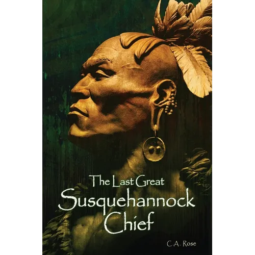 The Last Great Susquehannock Chief
