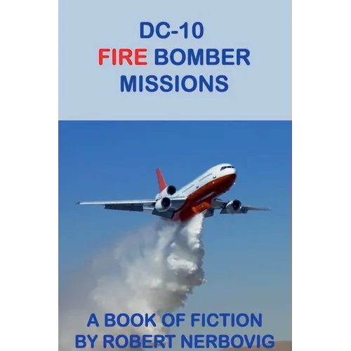 DC-10 Fire Bomber Missions