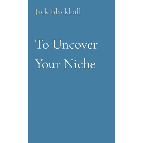 To Uncover Your Niche