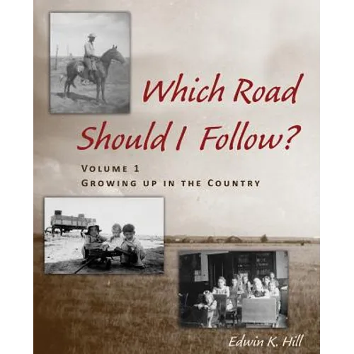 Which Road Should I Follow? Volume I: Growing up in the Country