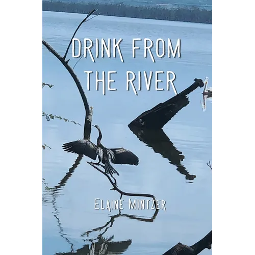 Drink From the River