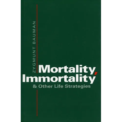 Mortality, Immortality, and Other Life Strategies