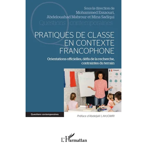 Pratiques de classe en contexte francophone: Orientations officielles, défis de la recherche, contraintes du terrain