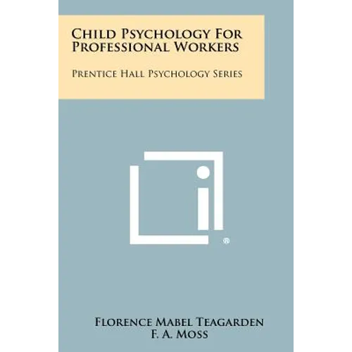 Child Psychology for Professional Workers: Prentice Hall Psychology Series