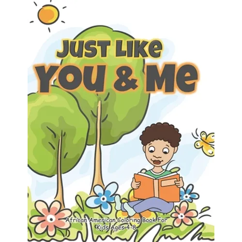 Just Like You and Me: African American Coloring Books for Kids Ages 4-8 Girls and Boys