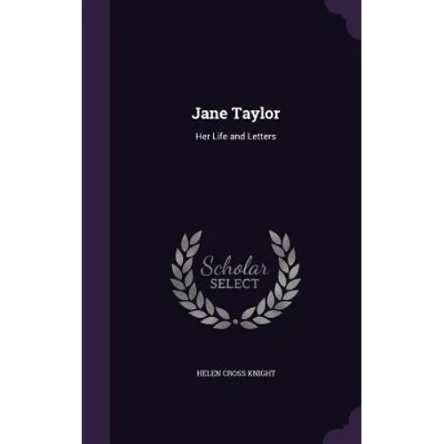 Jane Taylor: Her Life and Letters