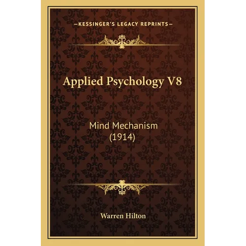 Applied Psychology V8: Mind Mechanism (1914)