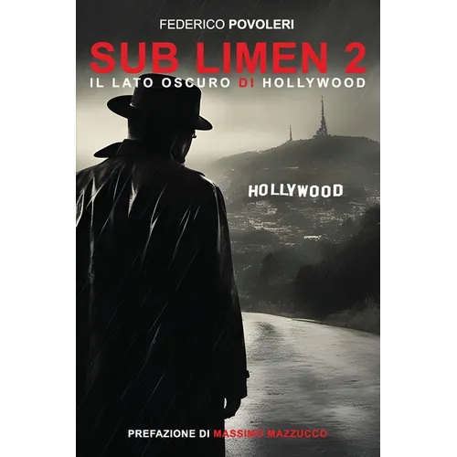 Sub Limen 2: IL LATO OSCURO DI HOLLYWOOD: Alla Conquista delle Menti