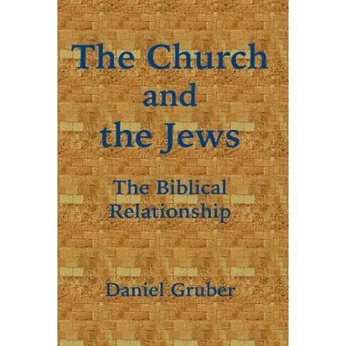 The Church and the Jews: The Biblical Relationship