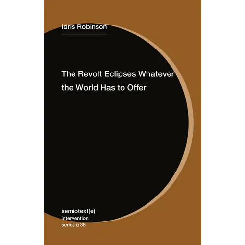 The Revolt Eclipses Whatever the World Has to Offer - Paperback