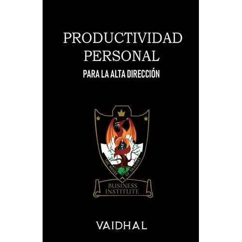 Productividad Personal: Para la Alta Dirección