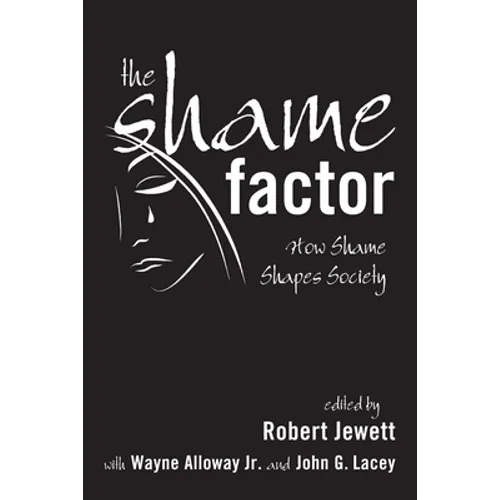 The Shame Factor: How Shame Shapes Society