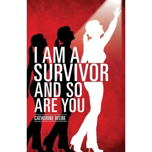 I Am a Survivor and So Are You