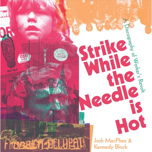 Strike While the Needle Is Hot: A Discography of Workers' Revolt