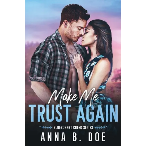 Make Me Trust Again: A single mom, small town romance