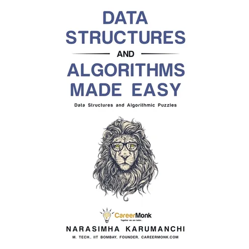 Data Structures and Algorithms Made Easy: Data Structures and Algorithmic Puzzles