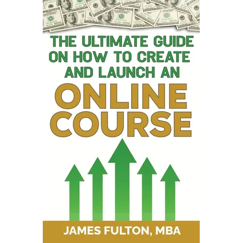 The Ultimate Guide on How To Create and Launch an Online Course