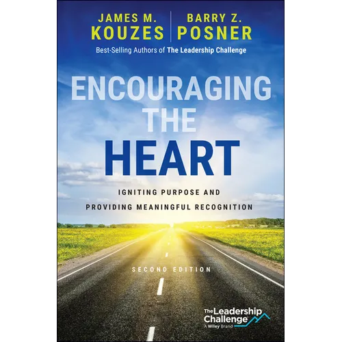 Encouraging the Heart: Igniting Purpose and Providing Meaningful Recognition