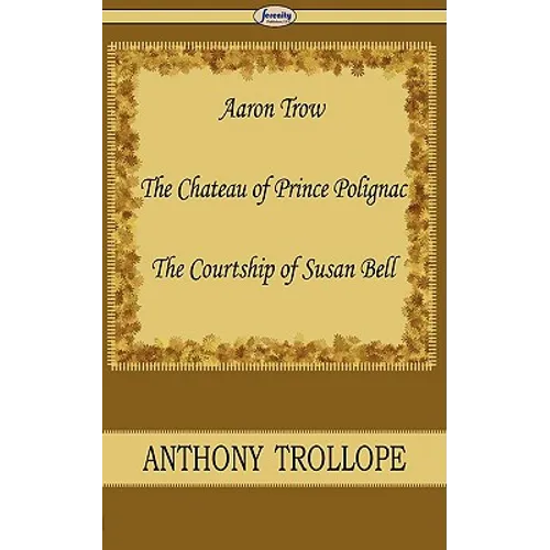 Aaron Trow & the Chateau of Prince Polignac & the Courtship of Susan Bell