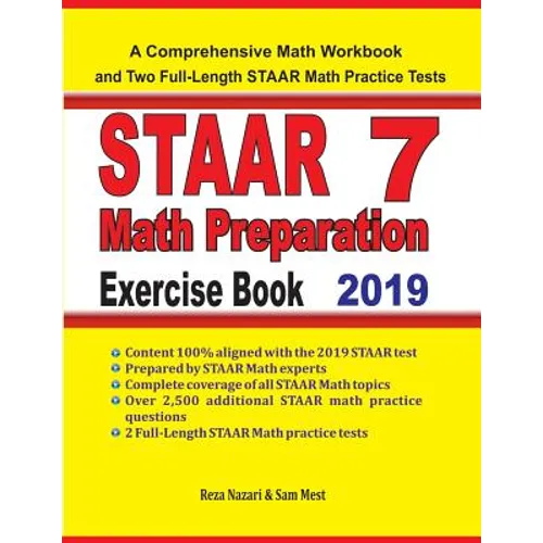 STAAR 7 Math Preparation Exercise Book: A Comprehensive Math Workbook and Two Full-Length STAAR 7 Math Practice Tests