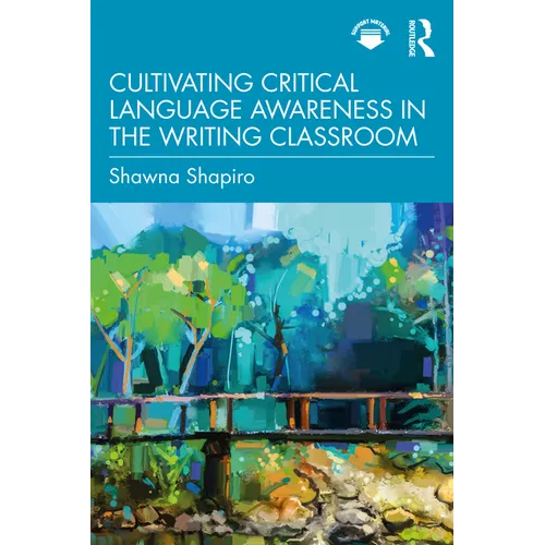 Cultivating Critical Language Awareness in the Writing Classroom
