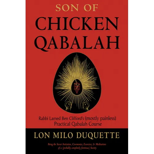 Son of Chicken Qabalah: Rabbi Lamed Ben Clifford's (Mostly Painless) Practical Qabalah Course