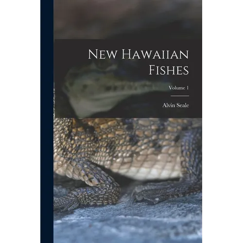 New Hawaiian Fishes; Volume 1