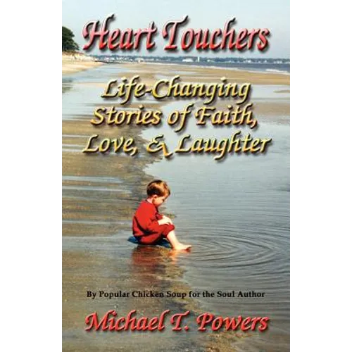 Heart Touchers: Life-Changing Stories of Faith, Love, and Laughter