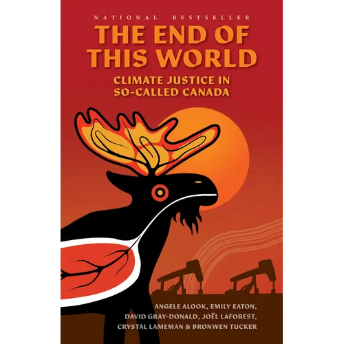 The End of This World: Climate Justice in So-Called Canada