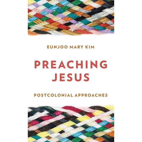 Preaching Jesus: Postcolonial Approaches