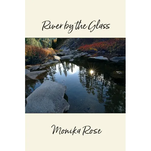 River by the Glass: A Collection of Poems