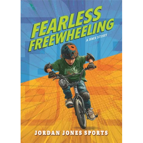 Fearless Freewheeling: A BMX Story