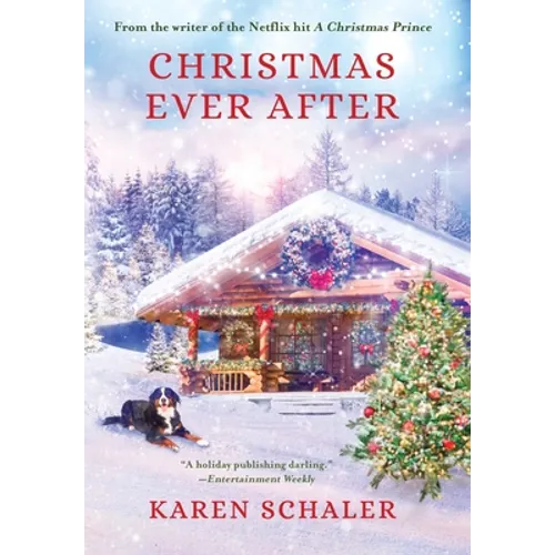 Christmas Ever After: A Heartfelt Christmas Romance From the Writer of the Netflix Hit A Christmas Prince