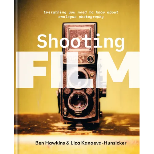 Shooting Film: Everything You Need to Know about Analogue Photography