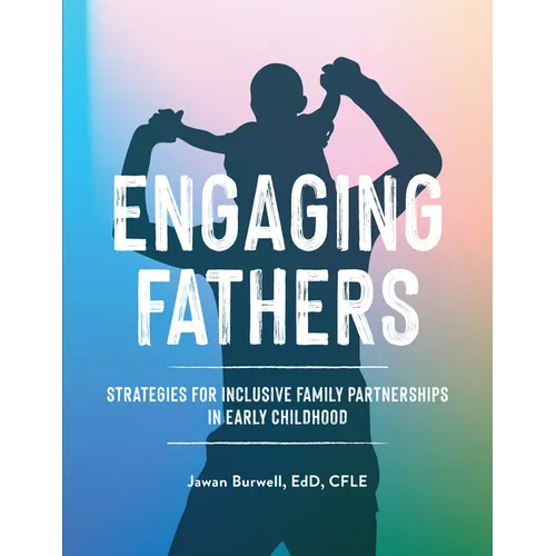 Engaging Fathers: Strategies for Inclusive Family Partnerships in Early Childhood