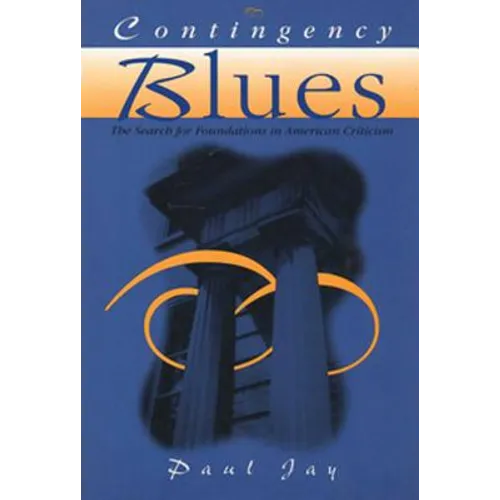 Contingency Blues: The Search for Foundations in American Criticism