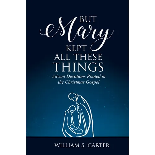But Mary Kept All These Things