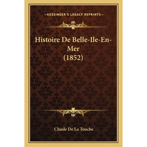 Histoire De Belle-Ile-En-Mer (1852)