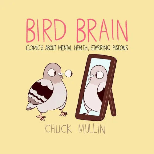 Bird Brain: Comics about Mental Health, Starring Pigeons