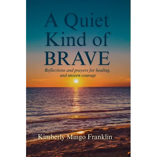 A Quiet Kind of Brave