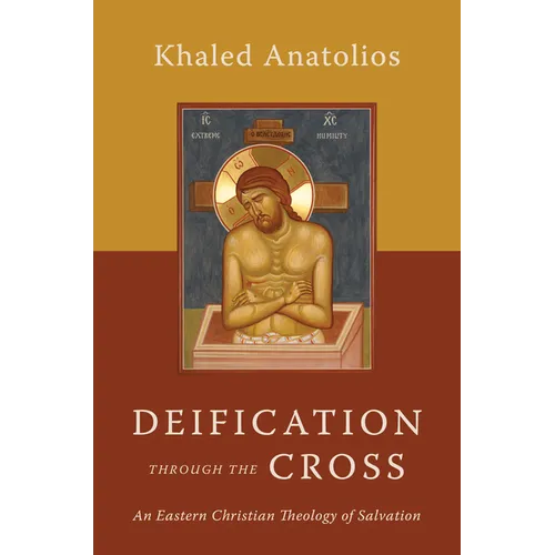 Deification Through the Cross: An Eastern Christian Theology of Salvation