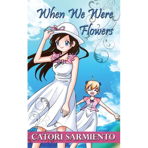 When We Were Flowers