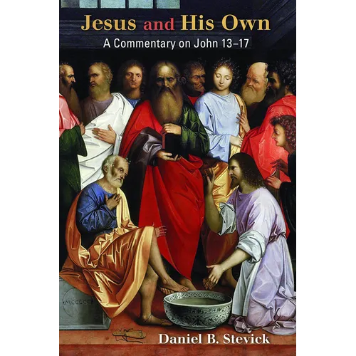 Jesus and His Own: A Commentary on John 13-17