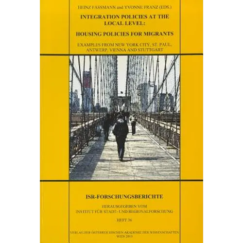 Integration Policies at the Local Level: Housing Policies for Migrants: Examples from New York City, St. Paul, Antwerp, Vienna and Stuttgart
