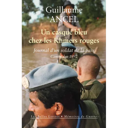 Un Casque Bleu Chez Les Khmers Rouges: Journal d'Un Soldat de la Paix, Cambodge 1992